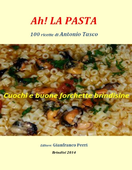 AH! LA PASTA… 100 ricerre di Antonio Tasco editate da Gianfranco Perri