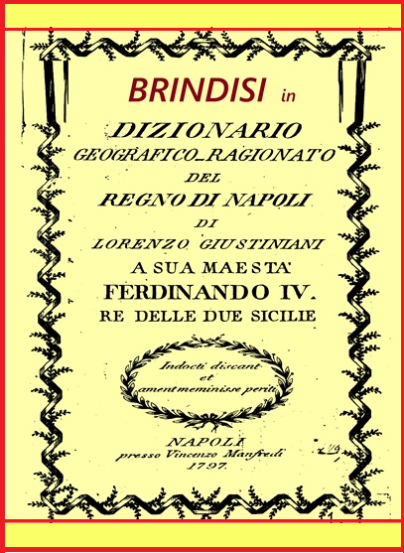 Brindisi in: “Dizionario geografico ragionato del Regno di Napoli” 1797 – [Lorenzo Giustiniani]