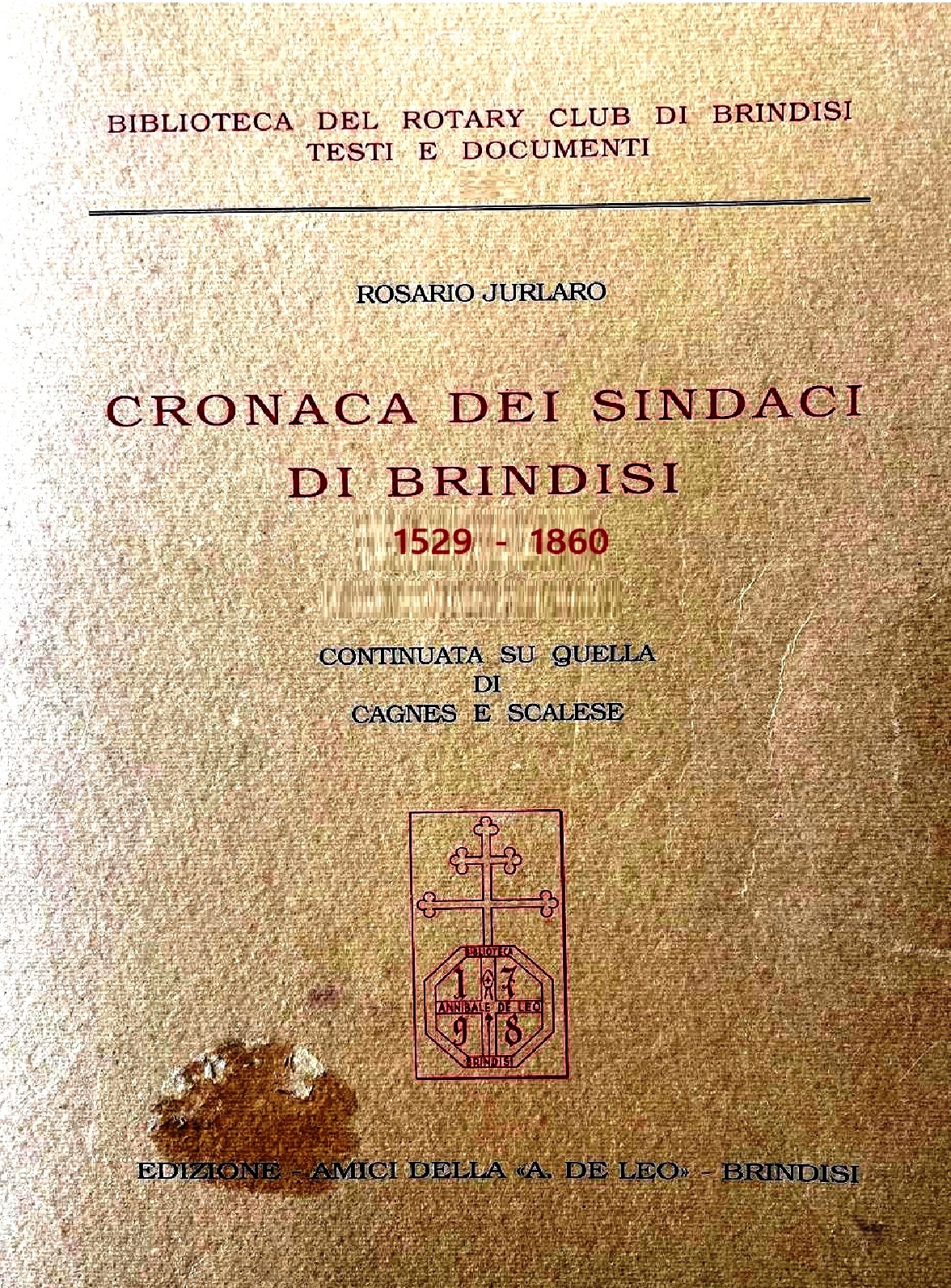 Cronaca dei Sindaci di Brindisi 1529-1787-1860: Presentazione di – [Rosario Jurlaro]