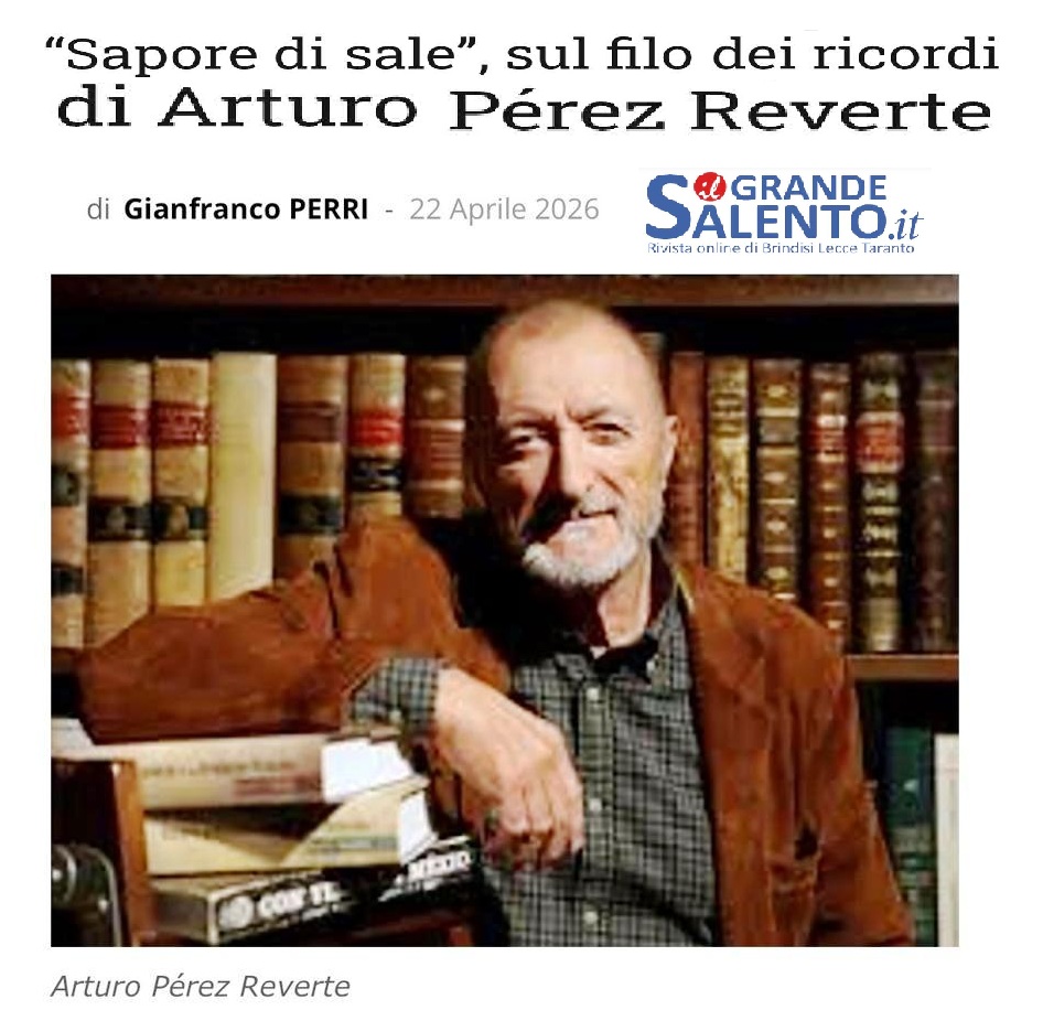 “Sapore di sale” sul filo dei ricordi di Arturo Pérez Reverte – [Gianfranco Perri]